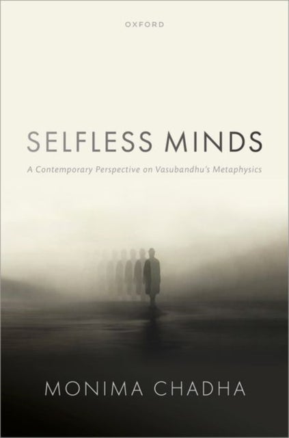 Selfless Minds - A Contemporary Perspective on Vasubandhu's Metaphysics