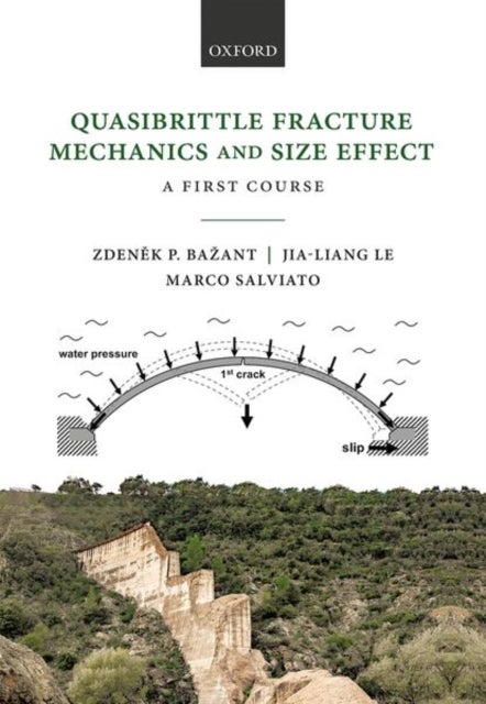 Quasibrittle Fracture Mechanics and Size Effect - A First Course