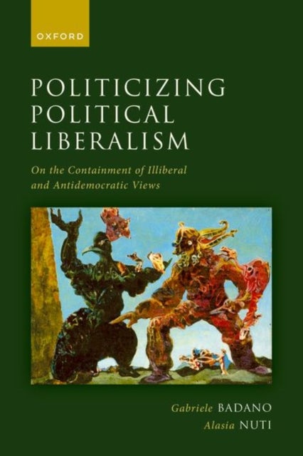 Politicizing Political Liberalism - On the Containment of Illiberal and Antidemocratic Views