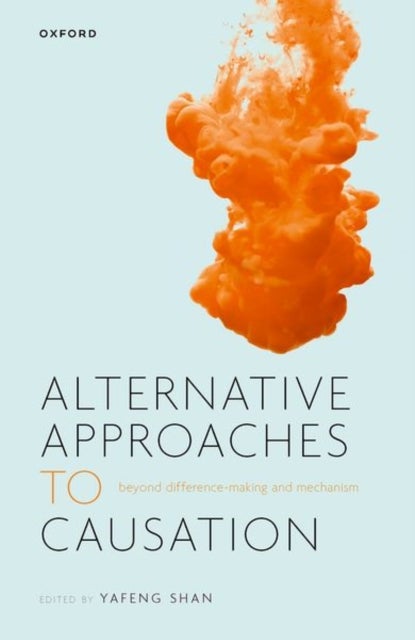 Alternative Approaches to Causation - Beyond Difference-making and Mechanism