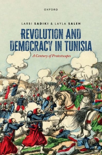 Revolution and Democracy in Tunisia - A Century of Protestscapes