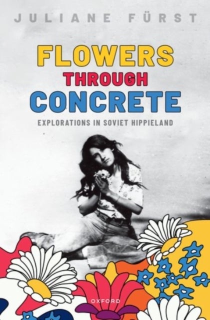 Flowers Through Concrete - Explorations in Soviet Hippieland