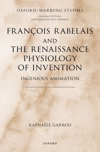 Francois Rabelais and the Renaissance Physiology of Invention - Ingenious Animation