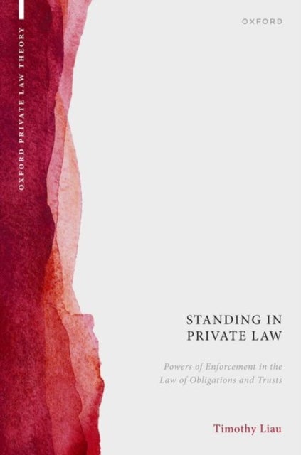 Standing in Private Law - Powers of Enforcement in the Law of Obligations and Trusts