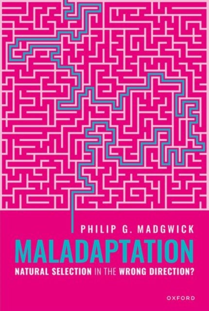 Maladaptation - Natural Selection in the Wrong Direction?