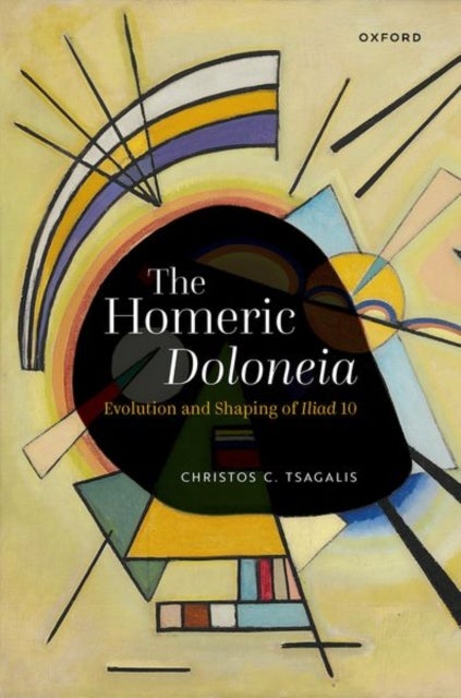 The Homeric Doloneia - Evolution and Shaping of Iliad 10