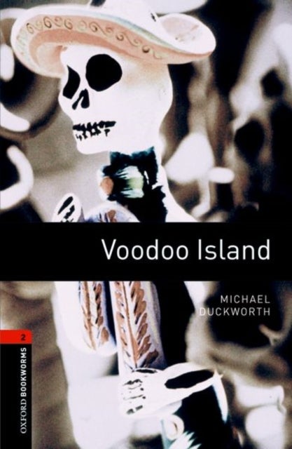 Oxford Bookworms Library: Level 2: Voodoo Island