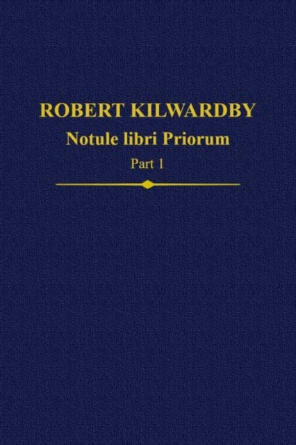 Robert Kilwardby: Notule libri Priorum, Part 1