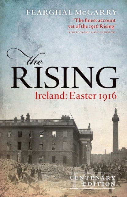 The Rising (Centenary Edition) - Ireland: Easter 1916