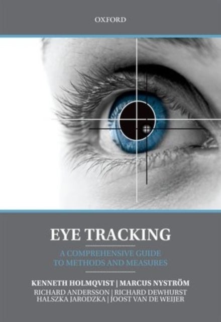 Eye Tracking - A comprehensive guide to methods and measures