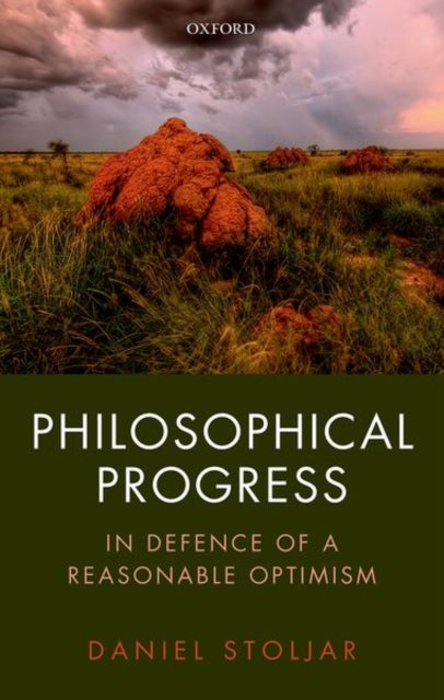 Philosophical Progress - In Defence of a Reasonable Optimism