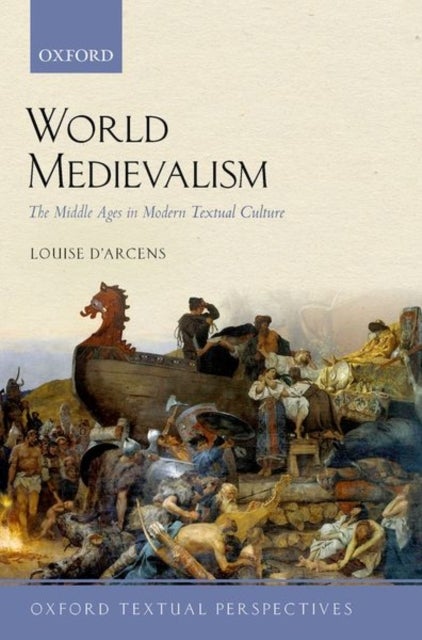 World Medievalism - The Middle Ages in Modern Textual Culture