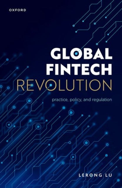 Global Fintech Revolution - Practice, Policy, and Regulation