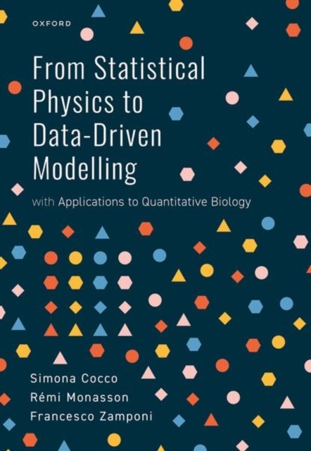 From Statistical Physics to Data-Driven Modelling - with Applications to Quantitative Biology