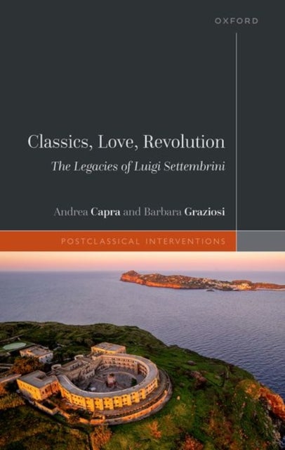 Classics, Love, Revolution - The Legacies of Luigi Settembrini