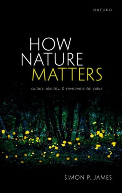 How Nature Matters - Culture, Identity, and Environmental Value