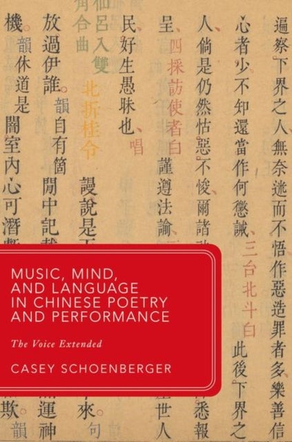 Music, Mind, and Language in Chinese Poetry and Performance - The Voice Extended