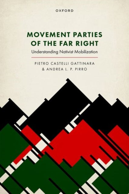 Movement Parties of the Far Right - Understanding Nativist Mobilization