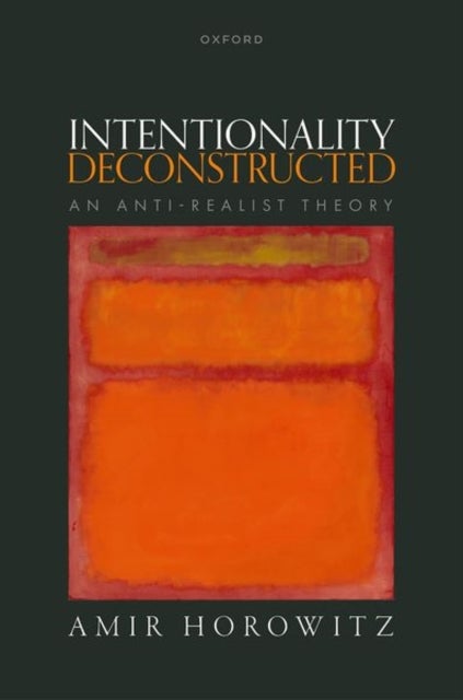 Intentionality Deconstructed - An Anti-Realist Theory