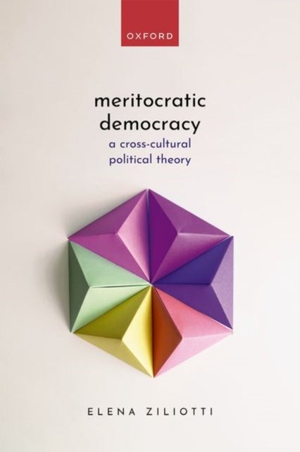Meritocratic Democracy - A Cross-Cultural Political Theory