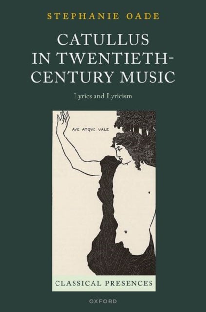 Catullus in Twentieth-Century Music - Lyrics and Lyricism