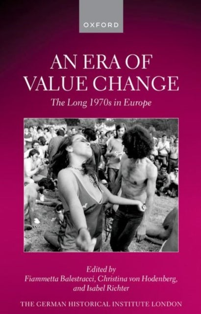 An Era of Value Change - The Long 1970s in Europe