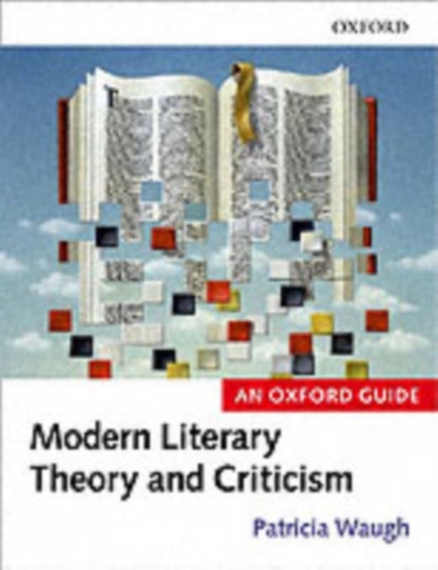 Literary Theory and Criticism - An Oxford Guide