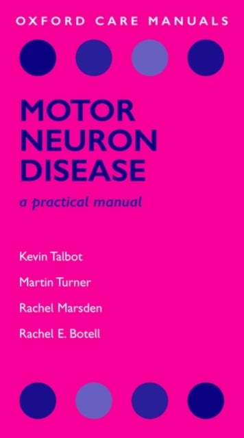 Motor Neuron Disease - A Practical Manual
