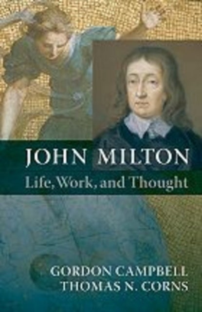 John Milton - Life, Work, and Thought