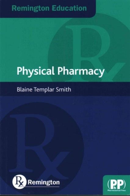 Remington Education: Physical Pharmacy - Physical Pharmacy