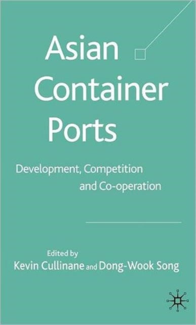 Asian Container Ports - Development, Competition and Co-operation