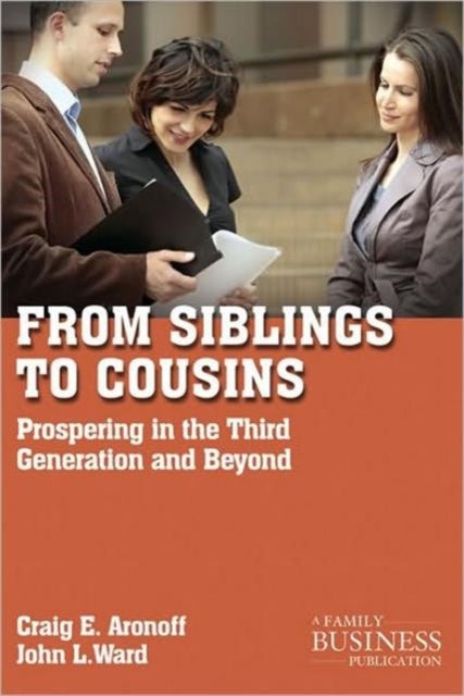 From Siblings to Cousins - Prospering in the Third Generation and Beyond