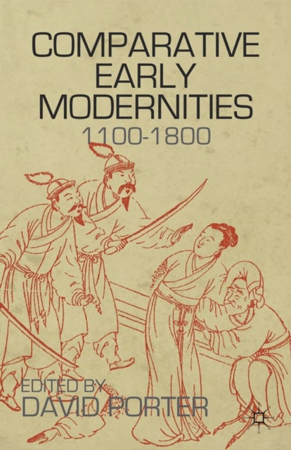 Comparative Early Modernities - 1100-1800