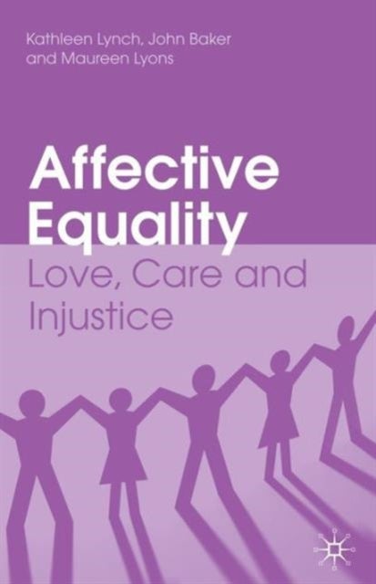 Affective Equality - Love, Care and Injustice