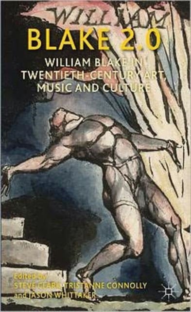 Blake 2.0 - William Blake in Twentieth-Century Art, Music and Culture