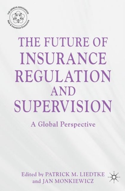 The Future of Insurance Regulation and Supervision - A Global Perspective
