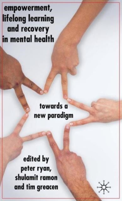 Empowerment, Lifelong Learning and Recovery in Mental Health - Towards a New Paradigm