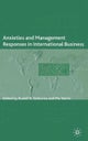 Anxieties and Management Responses in International Business
