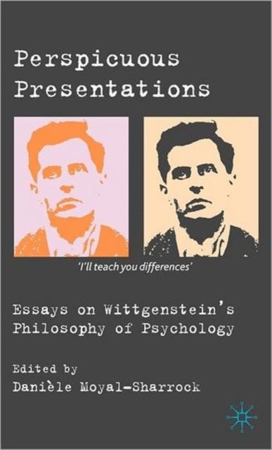 Perspicuous Presentations - Essays on Wittgenstein's Philosophy of Psychology