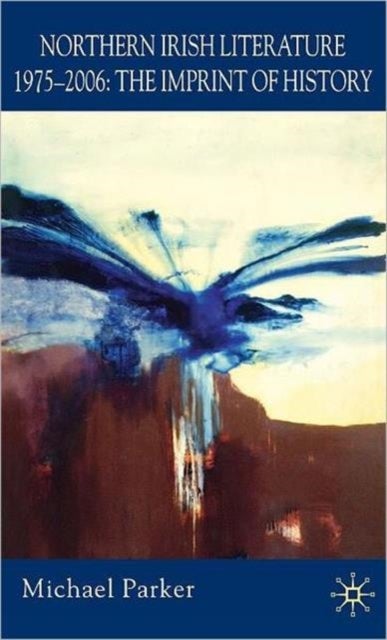 Northern Irish Literature, 1975-2006 - Volume 2: The Imprint of History