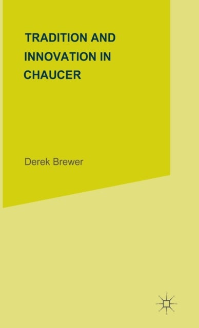 Tradition and Innovation in Chaucer