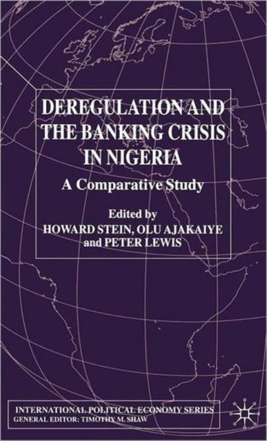 Deregulation and the Banking Crisis in Nigeria - A Comparative Study