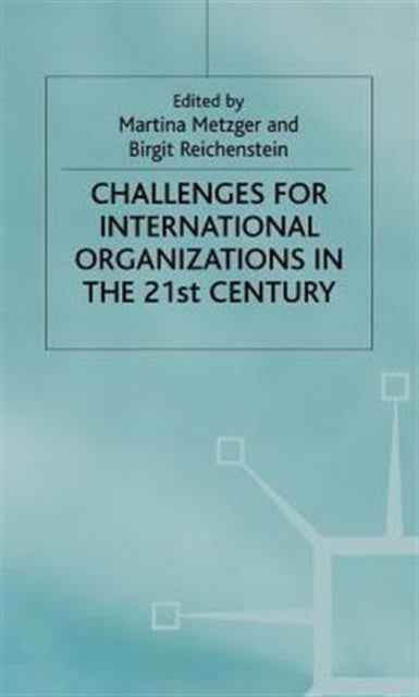 Challenges for International Organizations in the Twenty-First Century - Essays in Honour of Klaus Hufner