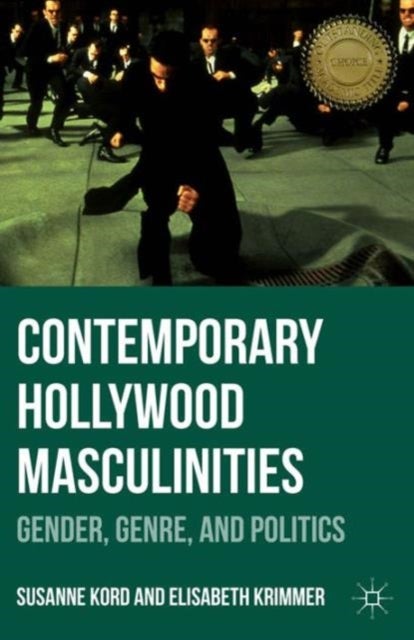 Contemporary Hollywood Masculinities - Gender, Genre, and Politics