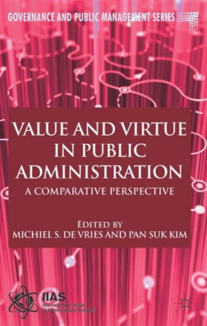 Value and Virtue in Public Administration - A Comparative Perspective