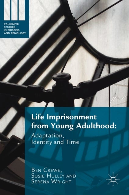 Life Imprisonment from Young Adulthood - Adaptation, Identity and Time