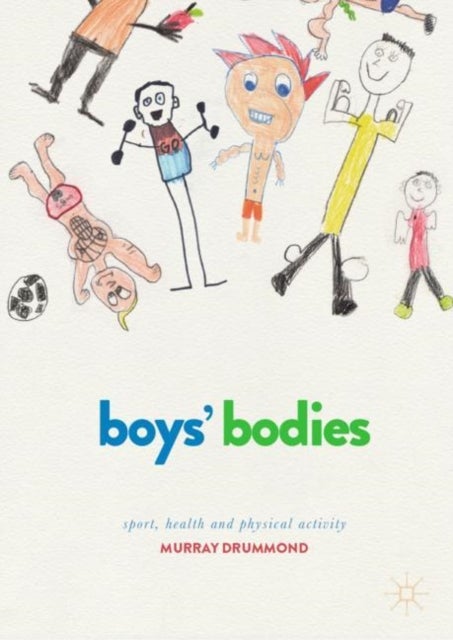 Boys' Bodies - Sport, Health and Physical Activity