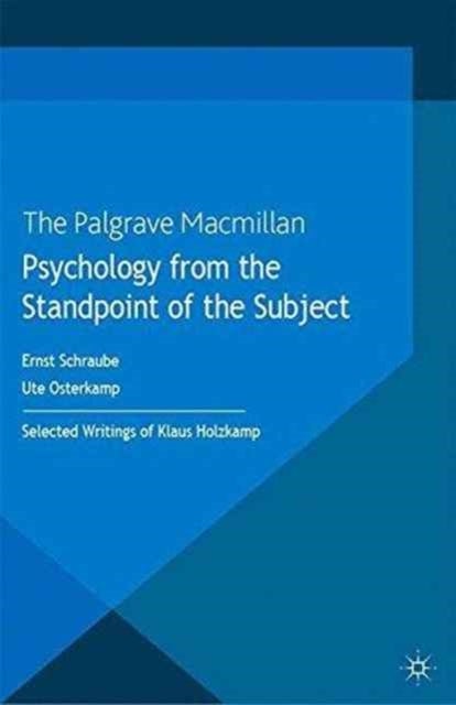 Psychology from the Standpoint of the Subject - Selected Writings of Klaus Holzkamp