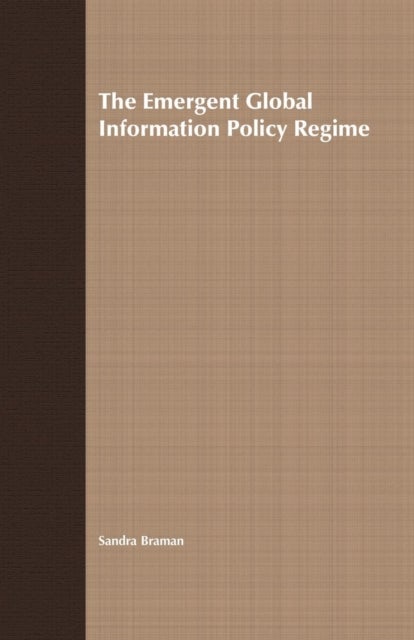 The Emergent Global Information Policy Regime