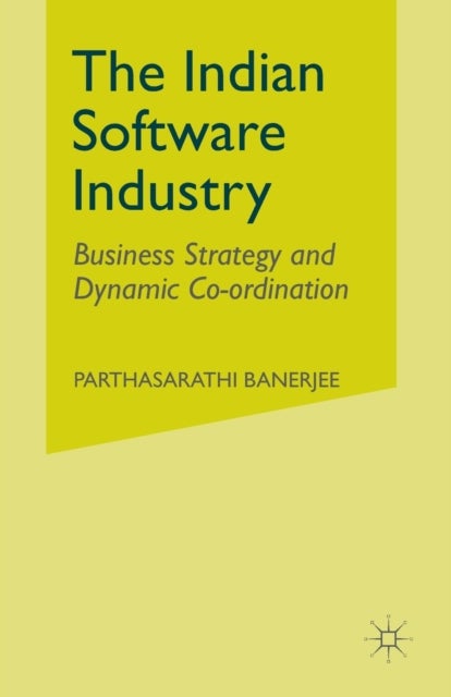 The Indian Software Industry - Business Strategy and Dynamic Co-ordination